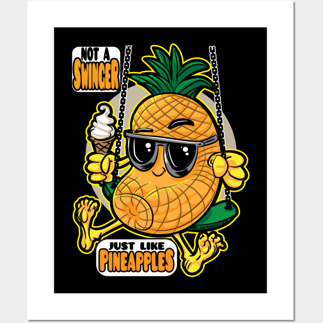 Not a Swinger, Just like Pineapples Wall Art by eShirtLabs